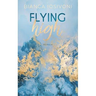 Flying High, Taschenbuch von Bianca Iosivoni, Lyx
