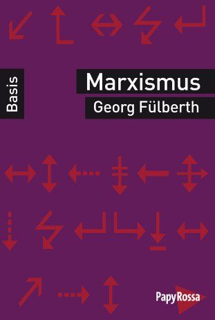 Georg Fülberth - Marxismus. Basiswissen Politik/Geschichte/Ökonomie - Preis vom 19.10.2026 19:33:35 h