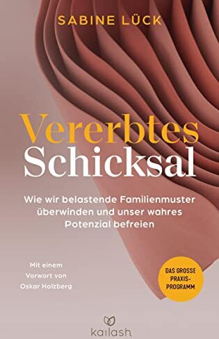 Sabine Lück - Vererbtes Schicksal: Wie wir belastende Familienmuster überwinden und unser wahres Potenzial befreien - Das große Praxisprogramm - Preis vom 17.10.2026 19:25:27 h