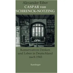 Caspar von Schrenck-Notzing, Biografien von Alexander Eiber
