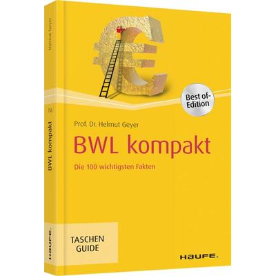 BWL kompakt, Taschenbuch von Helmut Geyer, Haufe-Lexware, 978-3-648-12326-3