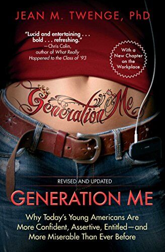 Twenge PhD, Jean M. - Generation Me - Revised and Updated: Why Today's Young Americans Are More Confident, Assertive, Entitled--and More Miserable Than Ever Before - Preis vom 07.10.2026 11:45:10 h