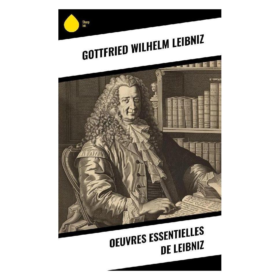 Sharp Ink Oeuvres essentielles de Leibniz (Softcover, Gottfried Wilhelm Leibniz) (57058665)