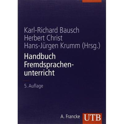 Handbuch Fremdsprachenunterricht, Gebundene Ausgabe von Karl-Richard Bausch,Herbert Christ, Utb GmbH