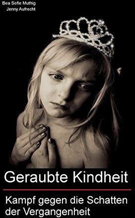 Muthig, Bea Sofie - Geraubte Kindheit - Preis vom 02.10.2026 23:42:20 h