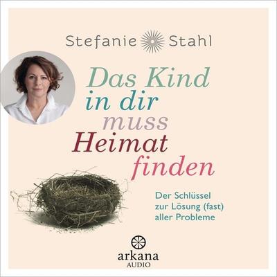 Das Kind in dir muss Heimat finden - Stefanie Stahl, Audio, 9783442348206