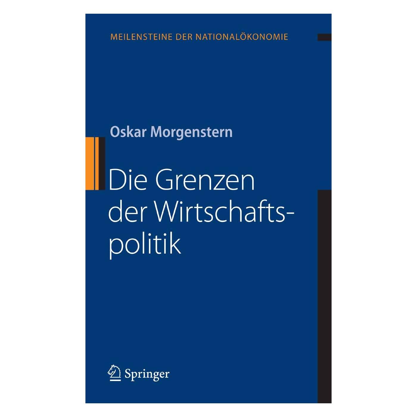 Springer Die Grenzen der Wirtschaftspolitik (Deutsch, Hardcover, Oskar Morgenstern) (9783540721178)