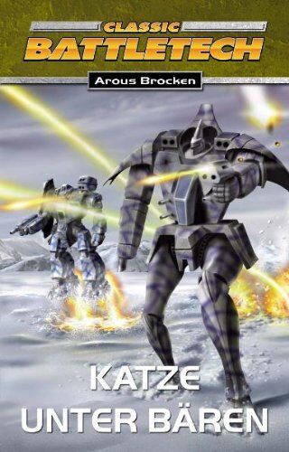 Arous Brocken - Bear-Zyklus 01. Katze unter Bären: BattleTech-Roman - Preis vom 12.10.2026 11:37:12 h