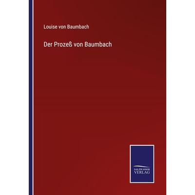 Der Prozeß von Baumbach, Taschenbuch von Louise Baumbach, Outlook, 978-3-375-08748-7