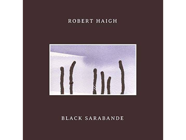 Robert Haigh - Black Sarabande