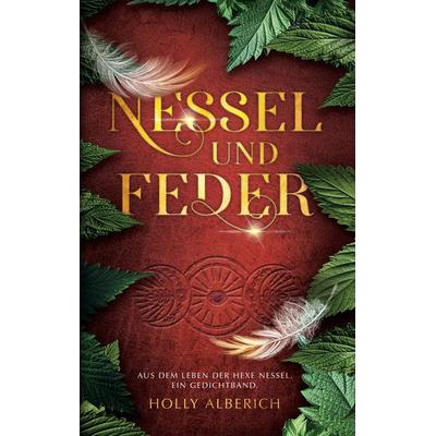 Nessel und Feder, Taschenbuch von Holly Alberich, Tredition, 978-3-384-15629-7