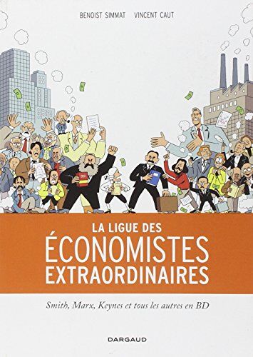 Benoist Simmat - La ligue des économistes extraordinaires : Smith, Marx, Keynes et tous les autres en BD - Preis vom 09.10.2026 07:28:09 h
