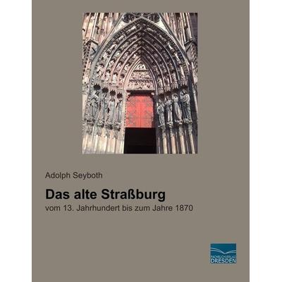 Das alte Straßburg, Taschenbuch von , Fachbuchverlag Dresden, 978-3-95692-506-1