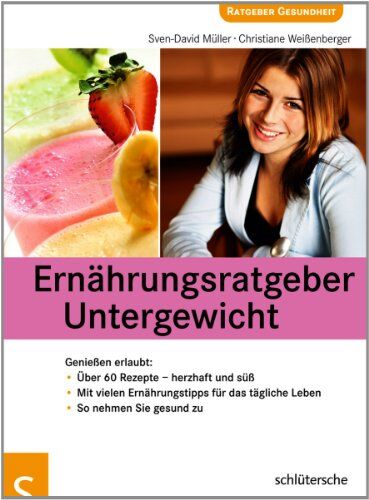 Sven-David Müller - Ernährungsratgeber Untergewicht: Genießen erlaubt: Über 60 Rezepte - herzhaft und süß, Mit vielen Ernährungstipps für das tägliche Leben, So nehmen Sie gesund zu - Preis vom 09.10.2026 07:28:09 h