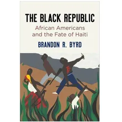 The Black Republic, Sachbücher von Brandon R. Byrd