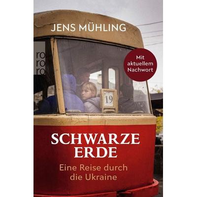 Schwarze Erde, Taschenbuch von Jens Mühling, Rowohlt Taschenbuch, 978-3-499-63156-6