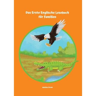 Das Erste Englische Lesebuch für Familien, Gebundene Ausgabe von Adelina Brant, Tredition, 978-3-347-77152-9