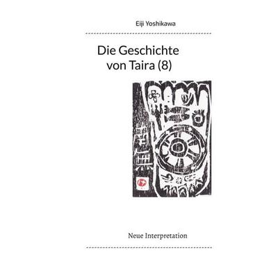 Die Geschichte von Taira (8), Taschenbuch von Eiji Yoshikawa, BoD – Books on Demand, 978-3-7568-0939-4