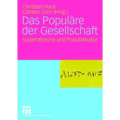 Das Populäre der Gesellschaft, Taschenbuch von Christian Huck,Carsten Zorn, VS Verlag für Sozialwissenschaften, 978-3-531-14975-2