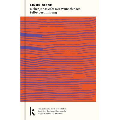 Lieber Jonas oder Der Wunsch nach Selbstbestimmung, Gebundene Ausgabe von Linus Giese, Kjona Verlag, 978-3-910372-06-1