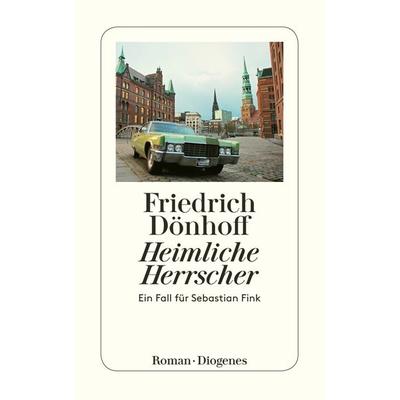 Heimliche Herrscher, Taschenbuch von Friedrich Dönhoff, Diogenes Verlag AG