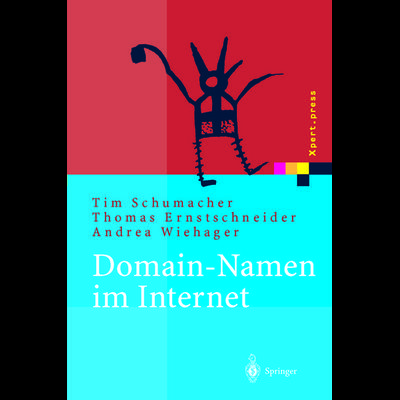 Domain-Namen im Internet, Taschenbuch von Tim Schumacher,Thomas Ernstschneider,Andrea Wiehager, Springer Berlin, 978-3-642-62746-0