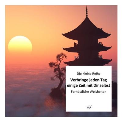 Kleine Reihe Bd. 42: Verbringe jeden Tag einige Zeit mit dir selbst, Taschenbuch von , Scribo Verlag, 978-3-937310-82-4