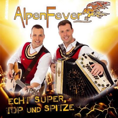 Echt super,top und spitze - Alpenfever, CD, 9003549532460