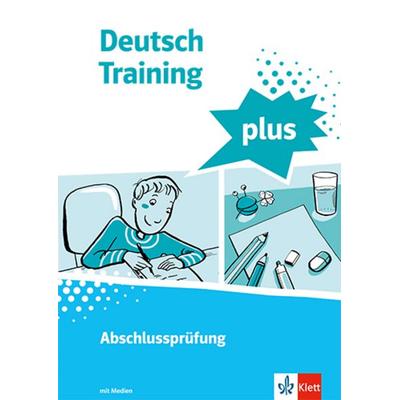 Deutsch Training plus. Abschlussprüfung. Schülerarbeitsheft mit Lösungen Klasse 9/10, Set von , Klett Schulbuchverlag, 978-3-12-217965-6