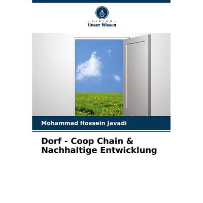 Dorf - Coop Chain & Nachhaltige Entwicklung, Taschenbuch von Mohammad Hossein Javadi, Verlag Unser Wissen, 978-620-7-75178-5