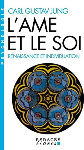 Jung, Carl Gustav - L'âme et le soi : renaissance et individuation - Preis vom 17.10.2026 19:25:27 h