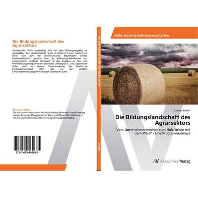 Die Bildungslandschaft des Agrarsektors, Taschenbuch von Barbara Pichler, AV Akademikerverlag, 978-3-639-46268-5
