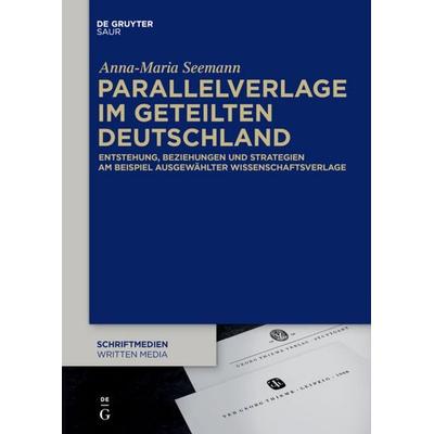 Parallelverlage im geteilten Deutschland, Gebundene Ausgabe von Anna-Maria Seemann, De Gruyter Saur, 978-3-11-054091-8