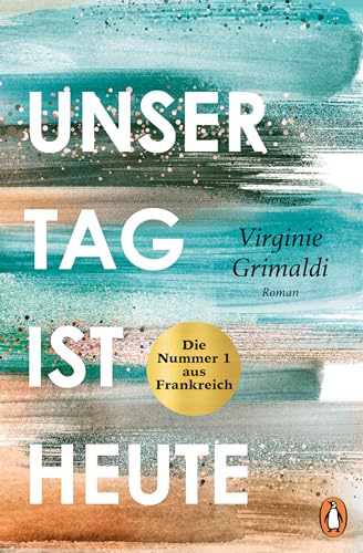 Virginie Grimaldi - Unser Tag ist heute: Roman. »Eine wunderbare Lektion über das Leben. Voller Humor und Aufrichtigkeit!« Le Parisien - Preis vom 14.10.2026 23:07:16 h