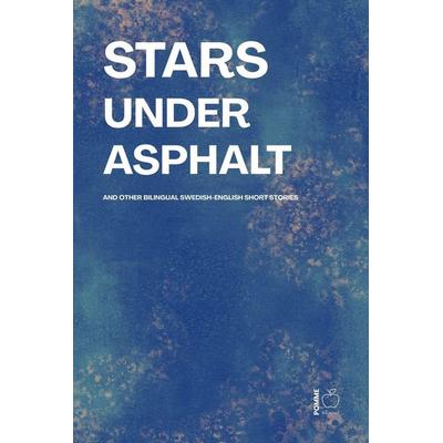 Stars Under Asphalt And Other Bilingual Swedish-English Short Stories, Taschenbuch von Pomme Bilingual, Pomme Bilingual