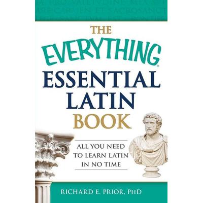 The Everything Essential Latin Book, Taschenbuch von Richard E. Prior, Adams Media, 978-1-4405-7421-4