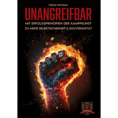 Unangreifbar, Gebundene Ausgabe von Tobias Wolfrum, BoD – Books on Demand, 978-3-7347-3829-6