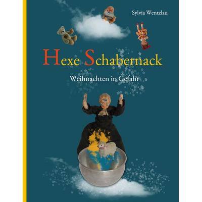 Hexe Schabernack, Gebundene Ausgabe von Sylvia Wentzlau, BoD – Books on Demand, 978-3-7557-1197-1