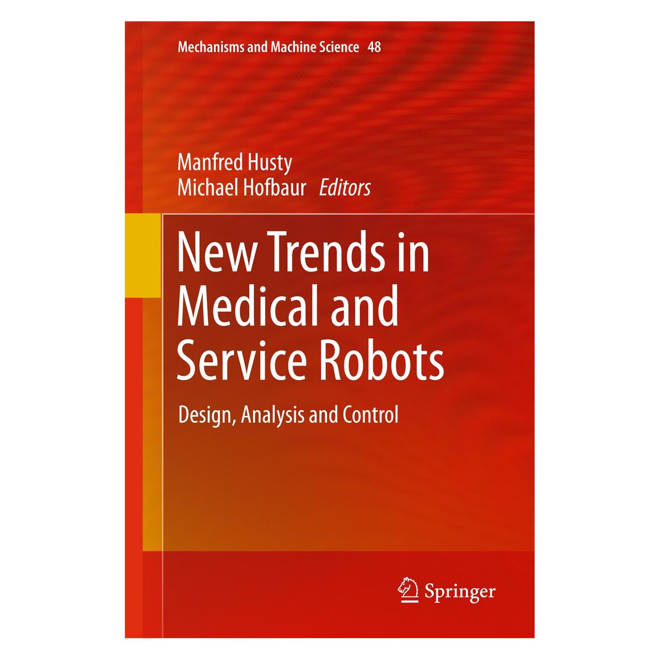 Springer New Trends in Medical and Service Robots (Englisch, Hardcover, Manfred Husty, Michael Hofbaur) (9783319599717)