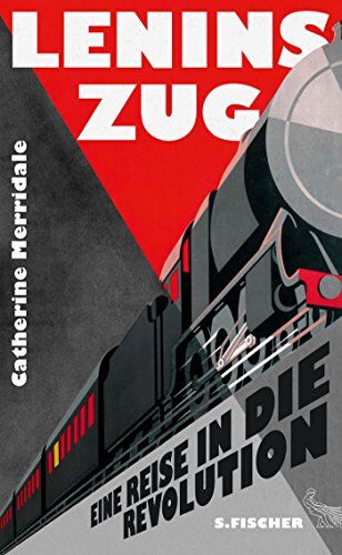 Catherine Merridale - Lenins Zug: Die Reise in die Revolution - Preis vom 10.10.2026 11:48:34 h