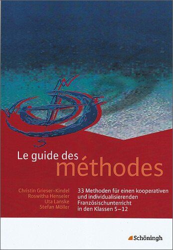 Roswitha Henseler - Le guide des méthodes: 33 Methoden für einen kooperativen und individualisierenden Französischunterricht in den Klassen 5 - 12 - Preis vom 15.10.2026 23:06:25 h