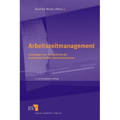 Arbeitszeitmanagement, Gebundene Ausgabe von Rainer Marr, Erich Schmidt Verlag, 978-3-503-06056-6