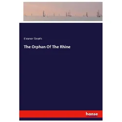 The Orphan Of The Rhine, Belletristik von Eleanor Sleath