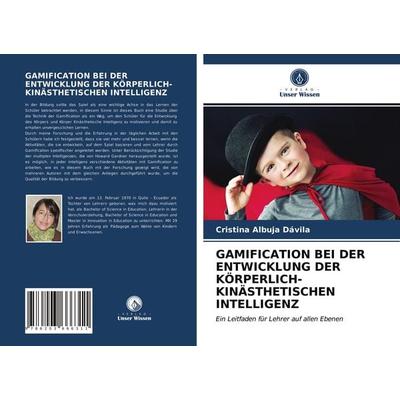 Gamification bei der Entwicklung der Körperlich-Kinästhetischen Intelligenz, Taschenbuch von Cristina Albuja Dávila, Verlag Unser Wissen,