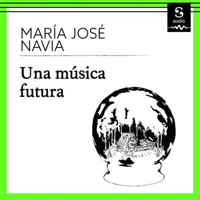 Una música futura - María José Navia, Audio, 9781094422848