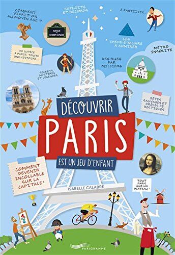 Découvrir Paris est un jeu d'enfant : comment devenir incollable sur la capitale ! - Preis vom 05.10.2026 03:47:11 h