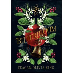 Bitterbloom, Belletristik von Teagan Olivia King, Molly von Borstel