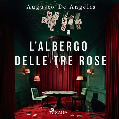 L'albergo delle Tre Rose - Augusto De Angelis, Audio, 9788728086032