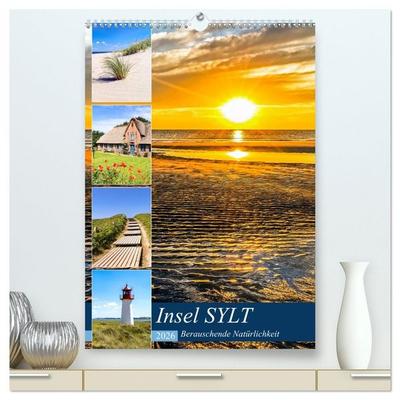 INSEL SYLT, Berauschende Natürlichkeit (hochwertiger Premium Wandkalender 2026 DIN A2 hoch), Kunstdruck in Hochglanz