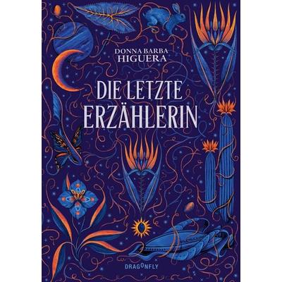 Die letzte Erzählerin, Gebundene Ausgabe von Donna Barba Higuera, Dragonfly, 978-3-7488-0239-6